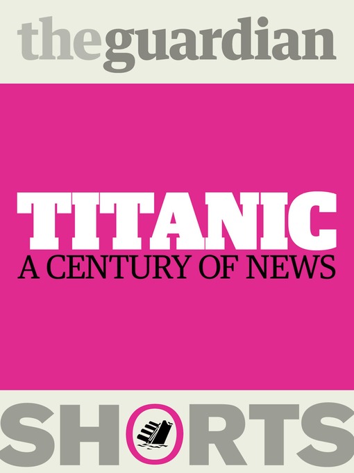 Title details for Titanic by The Guardian - Available